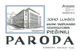 Jono Lukšės piešinių parodos "Kauno tarpukario architektūra" pristatymas