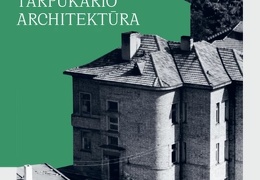 Tarpukario architektūra : Kaunas Stanislovo Lukošiaus žvilgsniu