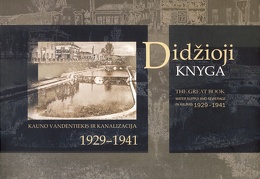 Didžioji knyga. Kauno vandentiekis ir kanalizacija, 1929-1941