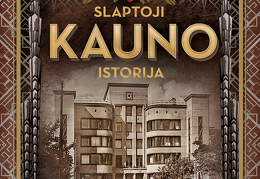 Slaptoji Kauno istorija