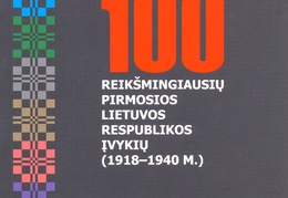 100 reikšmingiausių pirmosios Lietuvos Respublikos įvykių (1918-1940 m.)