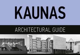 Kaunas : an architectural guide