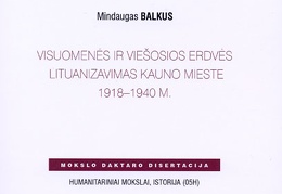 Visuomenės ir viešosios erdvės lituanizavimas Kauno mieste 1918-1940 m.