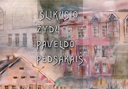 Išlikusio žydų paveldo pėdsakais